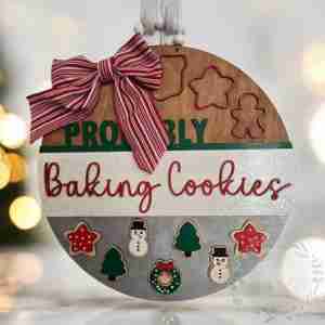 Probably Baking Cookies Sign